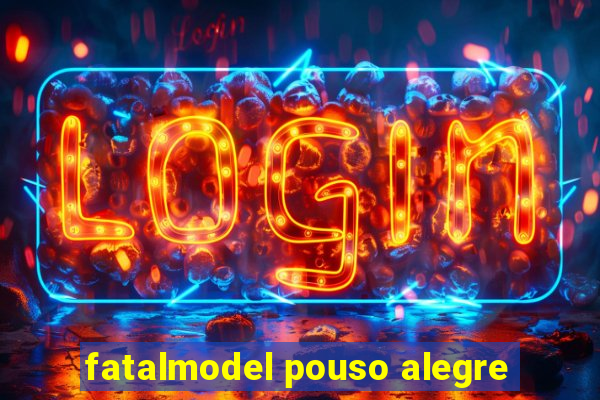 fatalmodel pouso alegre